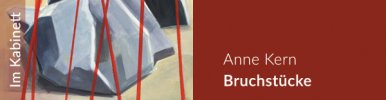 Anne Kern - Bruchstücke | Ausstellung im Kabinett | Galerie Himmel